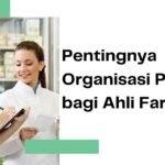 Pentingnya Organisasi Profesi bagi Ahli Farmasi