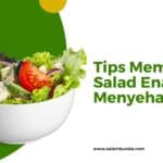 Tips Membuat Salad Enak dan Menyehatkan