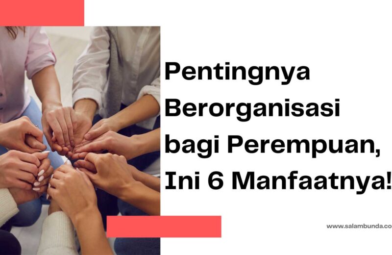 manfaat berorganisasi bagi perempuan